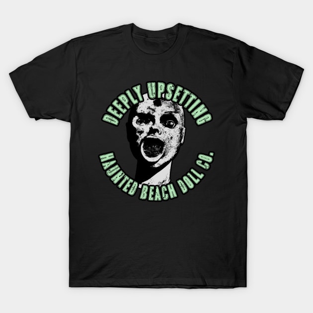 Haunted Beach Doll Company (Deeply Upsetting) T-Shirt by Geeks Under the Influence 